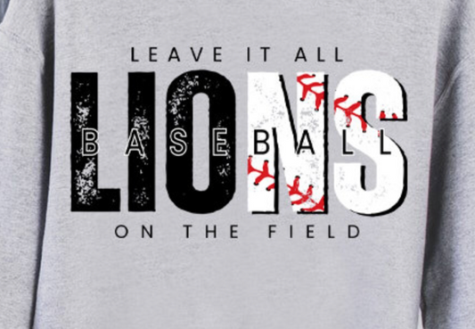 Leave it on the field LIONS baseball